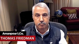 “Netanyahu Has a Lot to Answer For:” Thomas Friedman on Israeli Leadership | Amanpour and Company