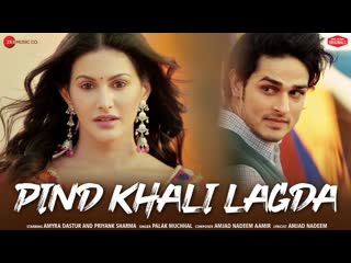 Pind Khali Lagda | Amyra Dastur, Priyank Sharma | Palak Muchhal|AmjadNadeemAamir|Zee Music Originals
