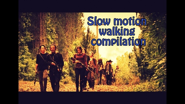 Slow motion walking