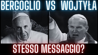 Bergoglio vs  Wojtya: STESSO MESSAGGIO