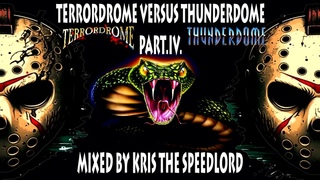 Terrordrome Vs. Thunderdome Part. IV.  mixed by Kris the Speedlord