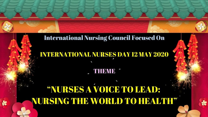 INTERNATIONAL NURSES DAY 2020, , Theme: NURSES A VOICE TO LEAD NURSING THE WORLD TO