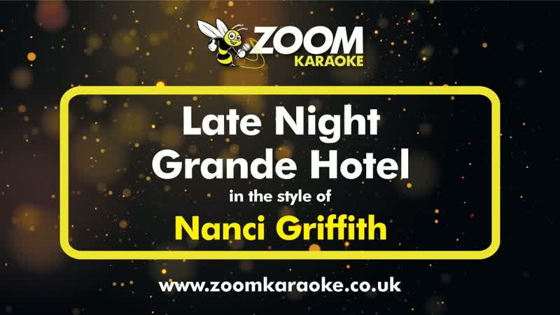 Nanci Griffith Late Night Grande Hotel ( Without Backing Vocals) Karaoke Version from