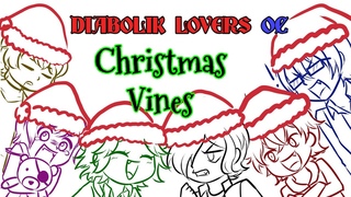Diabolik Lovers OC ~ Christmas Vines