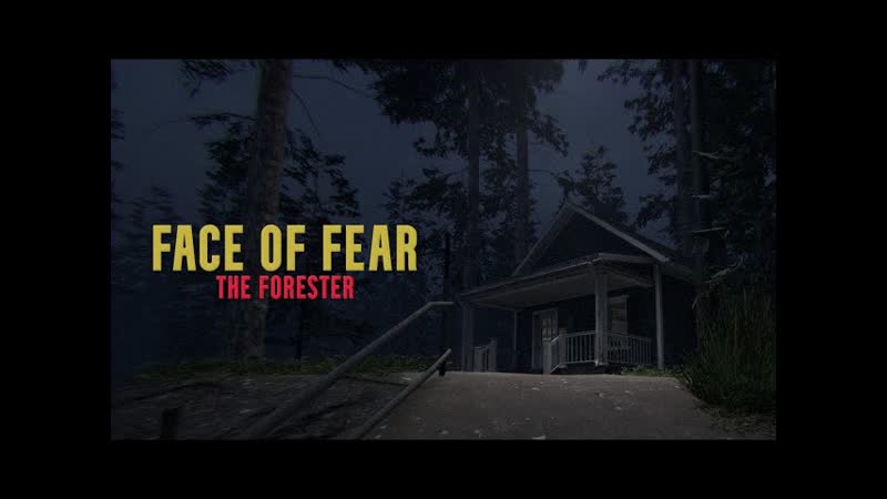 Face of Fear The Forester
