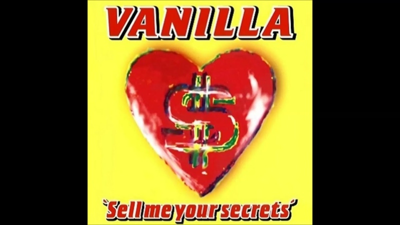 Vanilla Sell Me Your Secrets ( Dance Pop