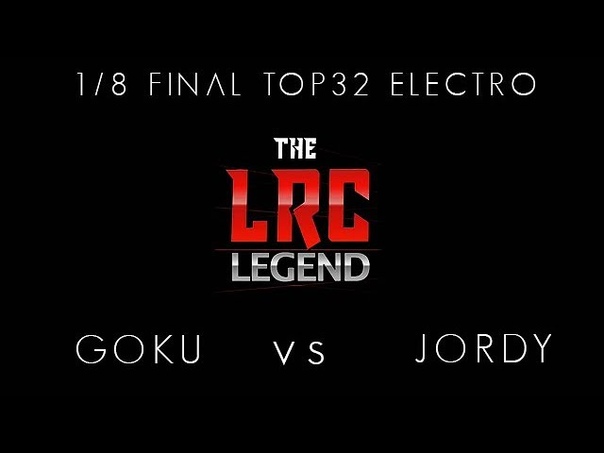 LRC LEGEND | 1/8 FINAL TOP32 ELECTRO | GOKU vs. JORDY