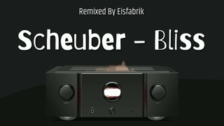 Scheuber - Bliss (Remixed By Eisfabrik)