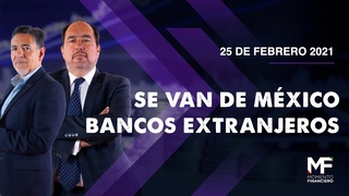 #MomentoFinanciero | Se van de México bancos extranjeros
