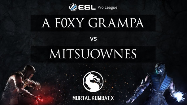 MKX A F0xy Grampa vs. Mitsuownes ESL Pro League Season 2 EU Week 4