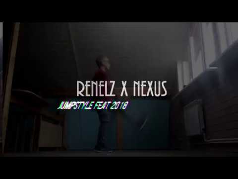 RENELZ x NEXUS JUMPSTYLE FEAT 2k18
