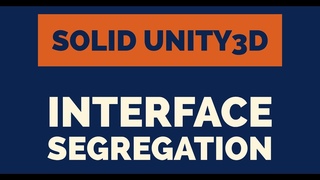 Unity3D - SOLID Code - Interface Segregation Principle