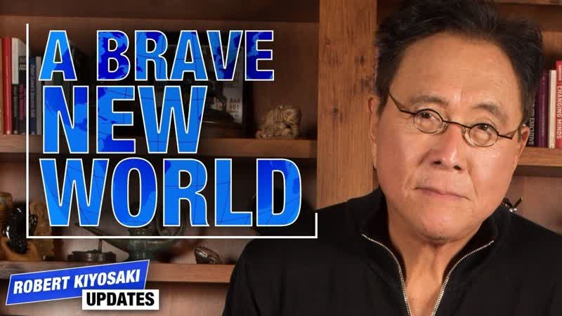 How To Prepare For The Brave New World Robert Kiyosaki Updates You During