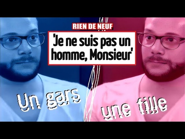 il Refuse dêtre Défini comme Homme mais Répond Monsieur à son Interlocuteur Il nen Sait