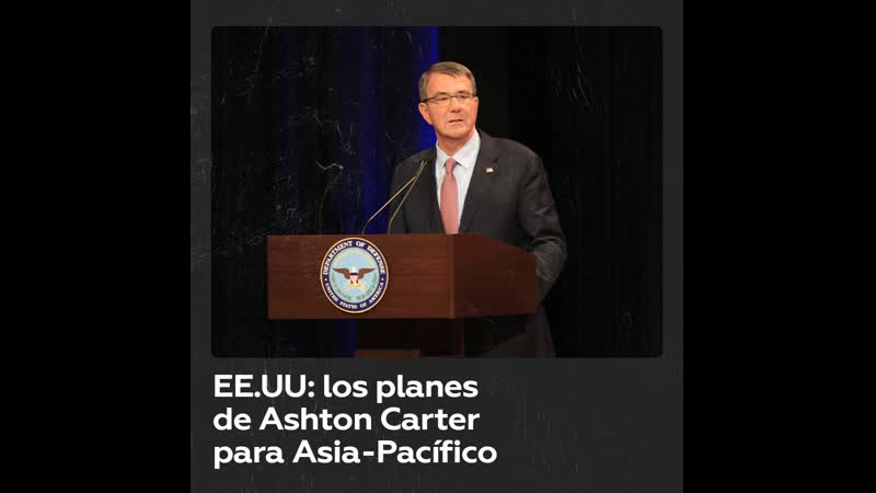 La obsesión de Ashton Carter por someter a Asia Pacífico al control