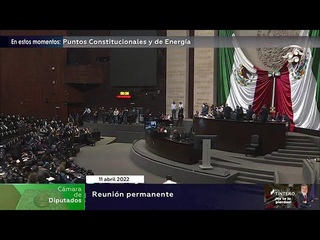 Comisiones Unidas de Puntos Constitucionales y Energa de la Cmara de Diputados 11-abr-2022 (2)