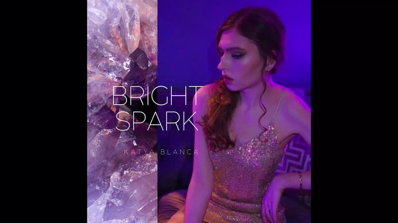 KATYA BLANCA Bright Spark Original 2022 Катя