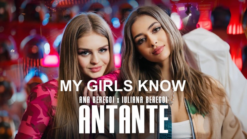 Ana Beregoi X Iuliana Beregoi Antante My girls