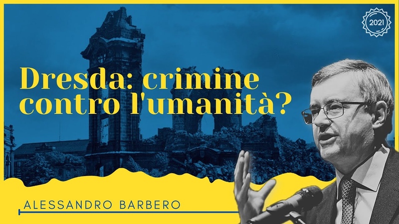 Dresda: crimine contro lumanità Alessandro Barbero